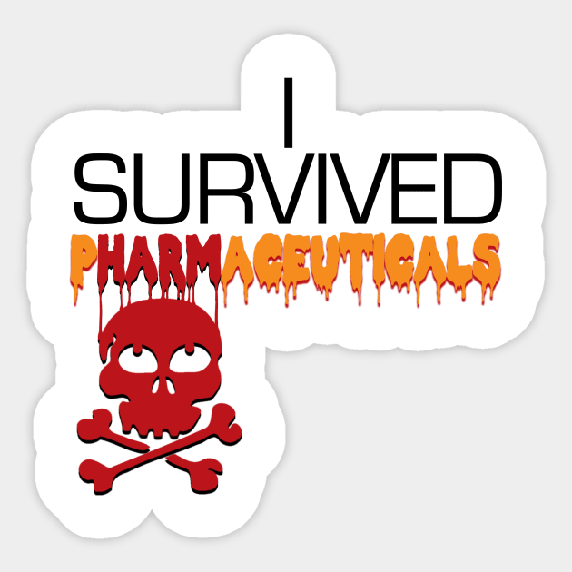 i survived pharmaceuticals Sticker by TakeItUponYourself